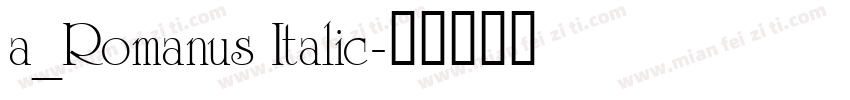a_Romanus Italic字体转换